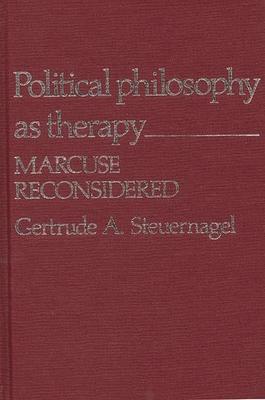 Political Philosophy as Therapy: Marcuse Reconsidered