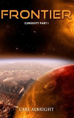 Frontier: Curiosity Part I