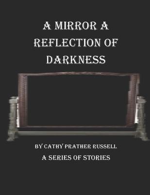 A Mirror: a Reflection of Darkness