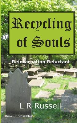 Recycling of Souls: Reincarnation Reluctant