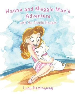 Hanna and Maggie Mae’’s Adventure with the Picnic Basket