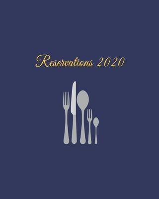 Reservations 2020: Reservation Book for restaurants, bistros and hotels - 370 pages - 1 day=1 page