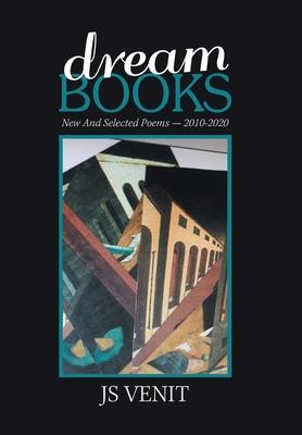 Dreambooks: New and Selected Poems -- 2010-2020