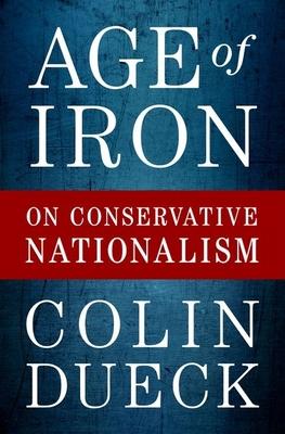 Age of Iron: On Conservative Nationalism