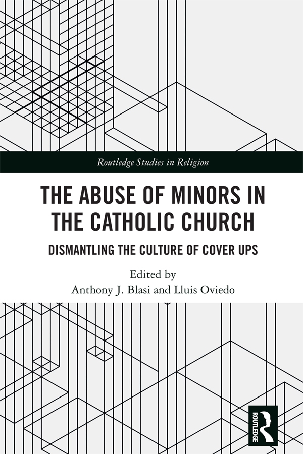 The Abuse of Minors in the Catholic Church: Dismantling the Culture of Cover Ups