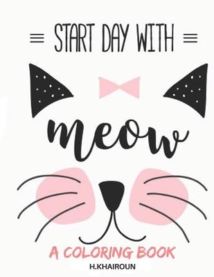 Start Day with: Cute! Cute! Cute! Adorable cat coloring book for kids