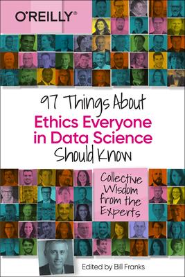 97 Things about Ethics Everyone in Data Should Know