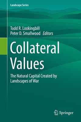 Collateral Values: The Natural Capital Created by Landscapes of War