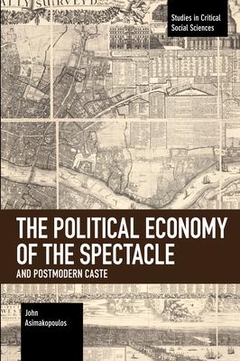 The Political Economy of the Spectacle and Postmodern Caste