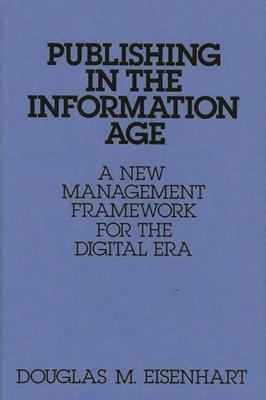 Publishing in the Information Age: A New Management Framework for the Digital Era