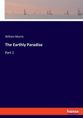 The Earthly Paradise: Part 2