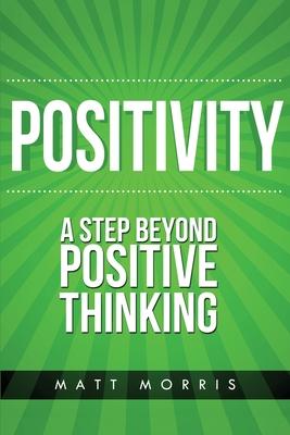 Positivity: A Step Beyond Positive Thinking