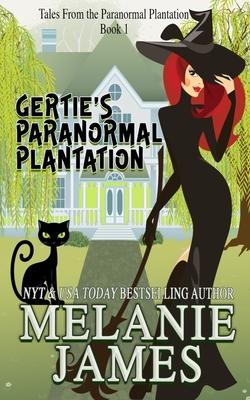 Gertie’’s Paranormal Plantation