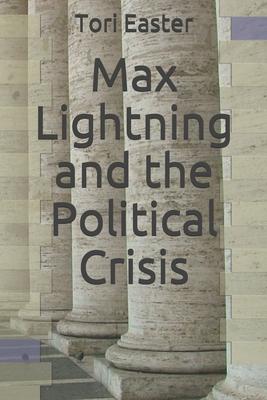 Max Lightning and the Political Crisis