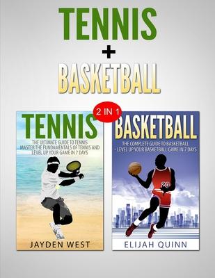 Basketball & Tennis: 2 in 1 Bundle - Two Of The Greatest Sports