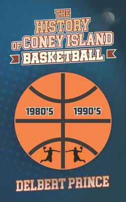 The History of Coney Island Basketball