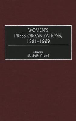 Women’’s Press Organizations, 1881-1999