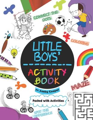 Little Boys’’ Activity Book: For Kids 4 to 8 Years, Easy and Fun Acitivities - Coloring, Maze Puzzles, Connect the Dots, and Spot the Difference