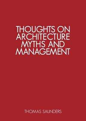 Thoughts on Architecture, Myths and Management