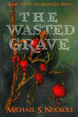 The Wasted Grave: The Sequel to The Winter Calf