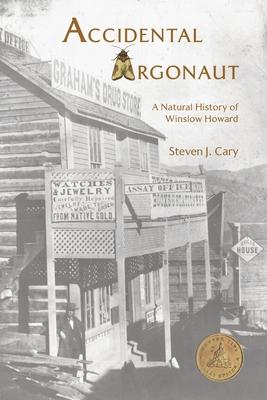 Accidental Argonaut: A Natural History of Winslow Howard