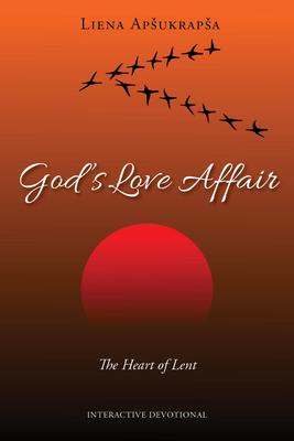 God’s Love Affair: The Heart of Lent