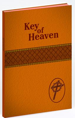 Key of Heaven: A Manual of Catholic Prayers and Devotions