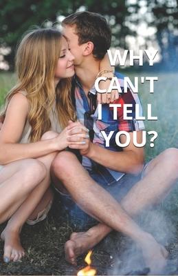 Why Can’’t I Tell You?