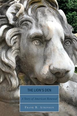 The Lion’’s Den: A Story of American Renewal