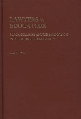 Lawyers v. Educators: Black Colleges and Desegregation in Public Higher Education