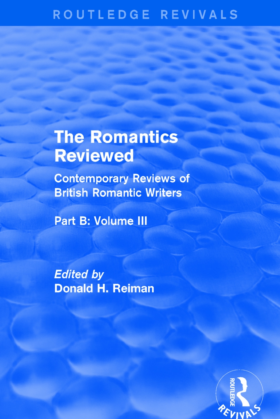 The Romantics Reviewed: Contemporary Reviews of British Romantic Writers. Part B: Byron and Regency Society Poets - Volume III