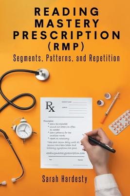 Reading Mastery Prescription (RMP): Segments, Patterns, and Repetition