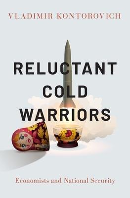 Reluctant Cold Warriors: Economists and National Security