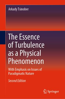 The Essence of Turbulence as a Physical Phenomenon: With Emphasis on Issues of Paradigmatic Nature