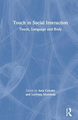 Touch in Social Interaction: Touch, Language and Body