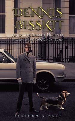 Dennis Bisskit and the Basset Hound from Beacon’’s Bottom