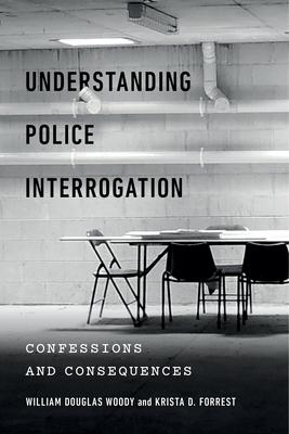 Understanding Police Interrogation: Confessions and Consequences