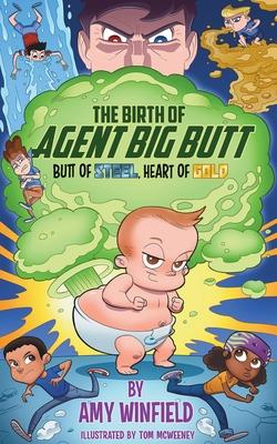 The Birth Of Agent Big Butt: Butt Of Steel, Heart Of Goal