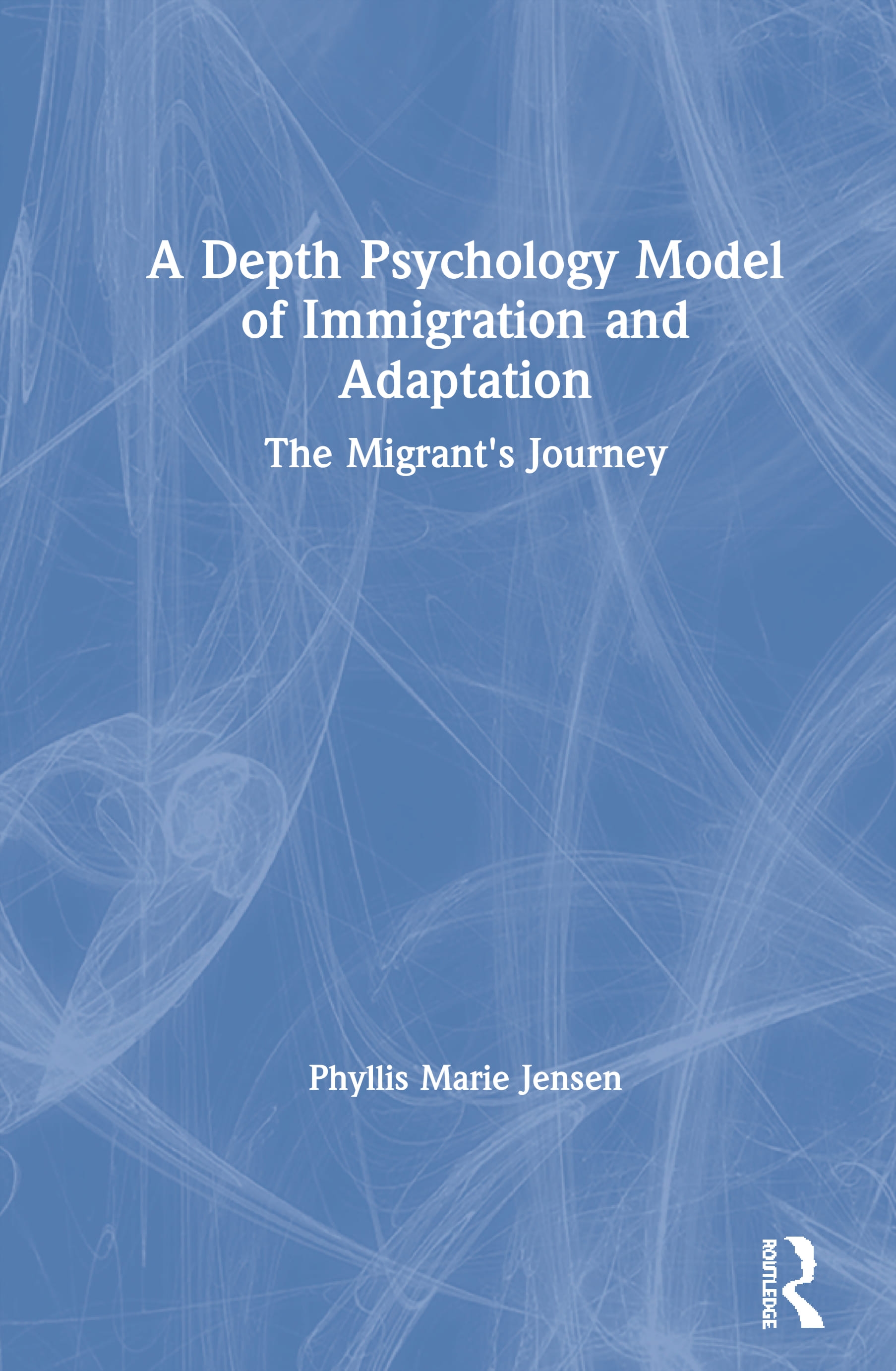 A Depth Psychology Model of Immigration and Adaptation: The Migrant’’s Journey