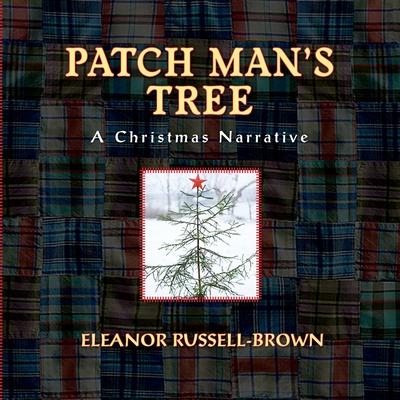 Patch Man’’s Tree: A Christmas Narrative