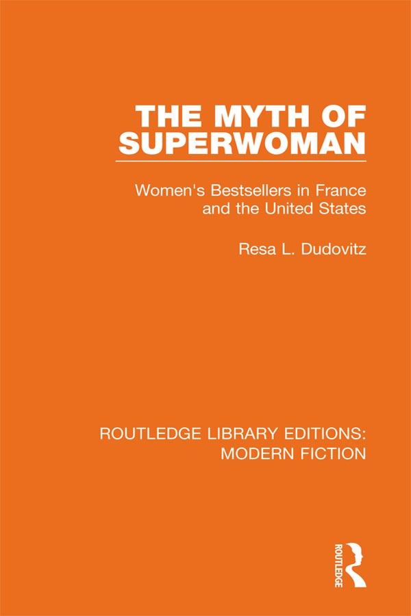 The Myth of Superwoman: Women’’s Bestsellers in France and the United States