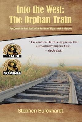 Into the West: The Orphan Train: Part One of the First Book in The Territories Saga Serials