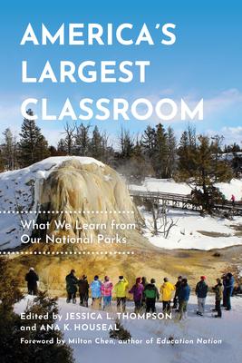 America’’s Largest Classroom: What We Learn from Our National Parks