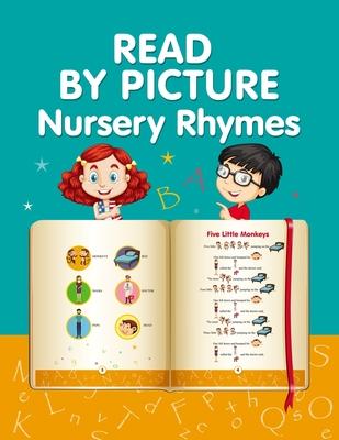 READ BY PICTURE. Nursery Rhymes: Learn to Read. Book for Beginning Readers. Preschool, Kindergarten and 1st Grade