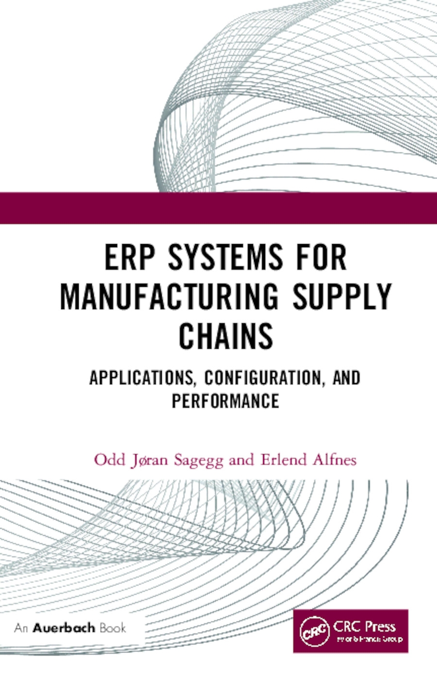 Erp Systems for Manufacturing Supply Chains: Applications, Configuration, and Performance