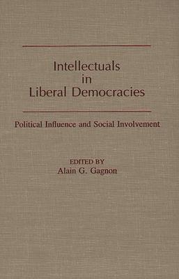 Intellectuals in Liberal Democracies: Political Influence and Social Involvement