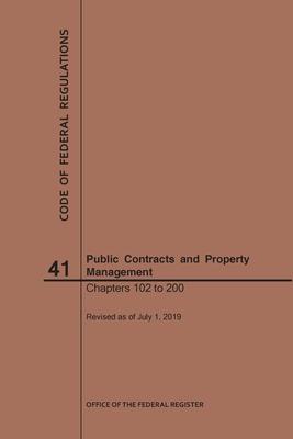 Code of Federal Regulations Title 41, Public Contracts and Property Management, Parts 102-200, 2019