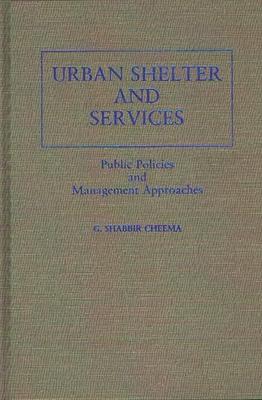 Urban Shelter and Services: Public Policies and Management Approaches