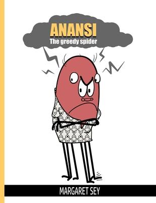 Anansi: The Greedy Spider