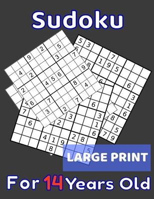 Sudoku For 14 Years Old Large Print: 80 Sudoku Puzzles Easy and Medium for Kids Age 14 With Solutions In The End. Cool Gift Idea For Birthday, Anniver